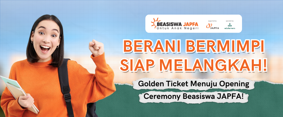 Berani Bermimpi, Siap Melangkah with JAPFA Untuk Anak Negeri Scholarship 2025